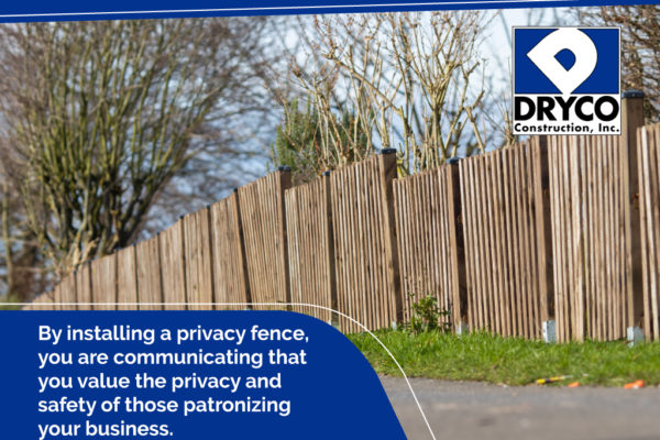 installing fencing protects the privacy of your patrons