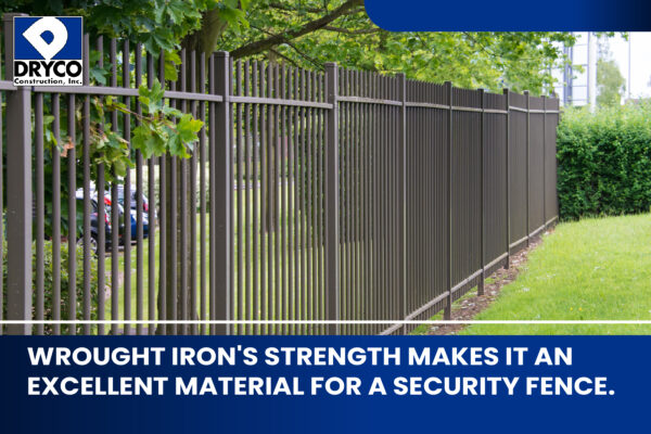 Wrought iron makes a great security fence